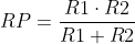 RP=\frac{R1\cdot R2}{R1+R2}